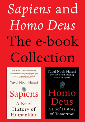 Sapiens and Homo Deus: A Brief History of Humankind and A Brief His. of Tomorrow