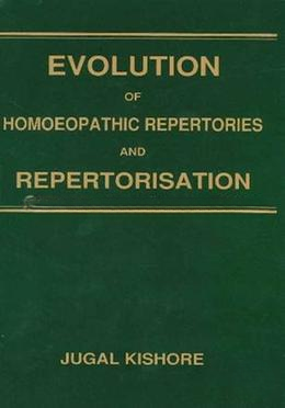 Evolution of Homoeopathic Repertories and Repertorisation