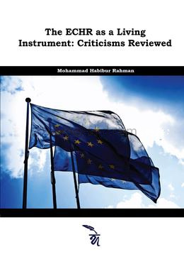The ECHR as a Living Instrument: Criticisms Reviewed
