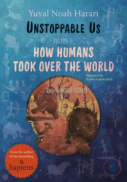 Unstoppable Us, Volume 1 (How Humans Took Over the World)