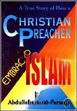 A True Story of How a Christian Preacher Embraced Islam