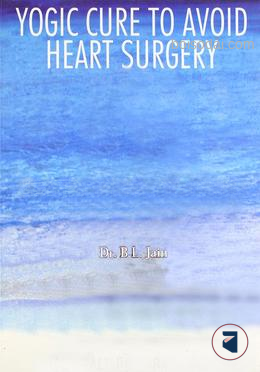 Yogic Cure to Avoid Heart Surgery