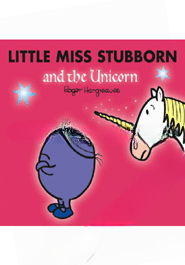 Little Miss Stubborn and the Unicorn