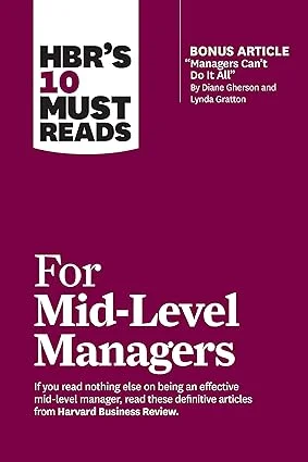 HBR’s 10 Must Reads for Mid-Level Managers