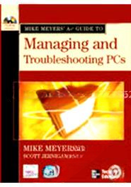 Mike Meyers A (r) Guide to Managing and Troubleshooting PC