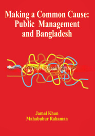 Making a Common Cause: Public Management and Bangladesh