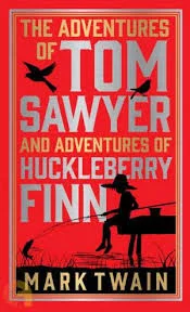 The Adventures of Tom Sawyer and The Adventures of Huckleberry Finn