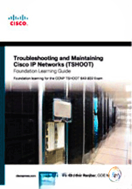 Troubleshooting and Maintaining Cisco IP Networks (TSHOOT) Foundation Learning Guide