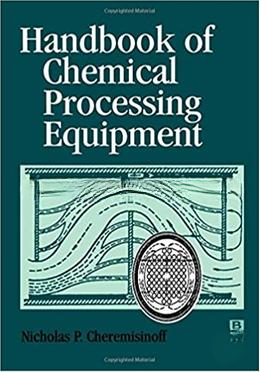 Handbook of Chemical Processing Equipment