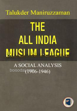 The All India Muslim League (A Social Analysis 1906