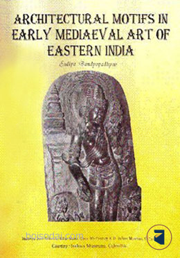 Architectural Motifs in Early Mediaeval Art of Eastern India