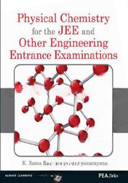 Physical Chemistry for the JEE and Other Engineering Entrance Examinations