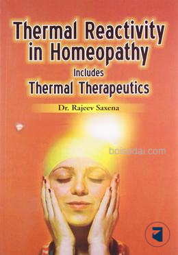 Thermal Reactivity in Homoeopathy Includes Thermal Therapeutics