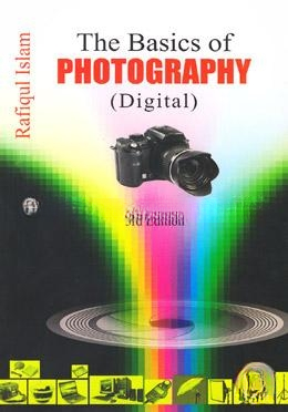 The Basics of Photography ( Digital )