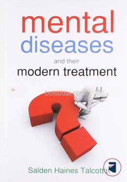 Mental Diseases and their Modern Treatment