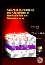 Advanced Technologies And Applications Of Nanomaterials And Nanostructures