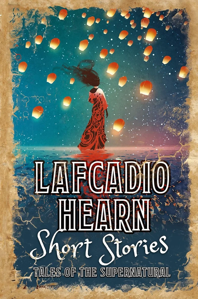 Lafcadio Hearn Short Stories – Tales of the Supernatural