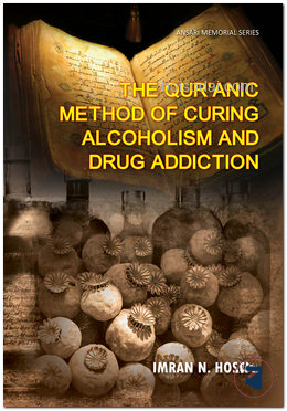 The Quranic Method of Curing Alcoholism and Drug Addiction