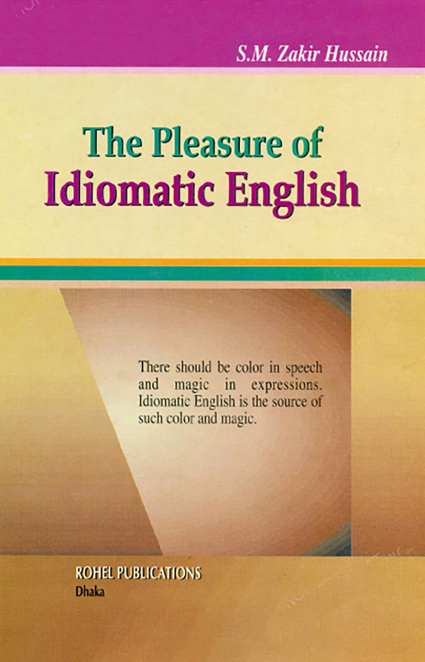 The Pleasure of Idiomatic English