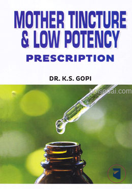 Mother Tincture and Low Potency Prescription