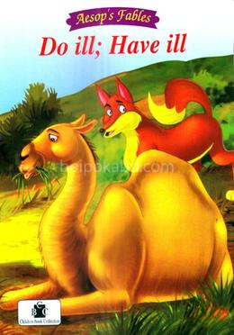 Do ill, Have ill