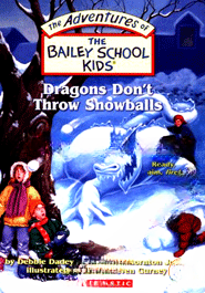 Dragons Donot Throw Snowballs (Bailey School Kids)