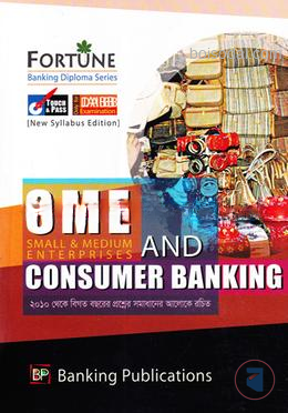 Fortune Small and Medium Enterprises and Consumer Banking