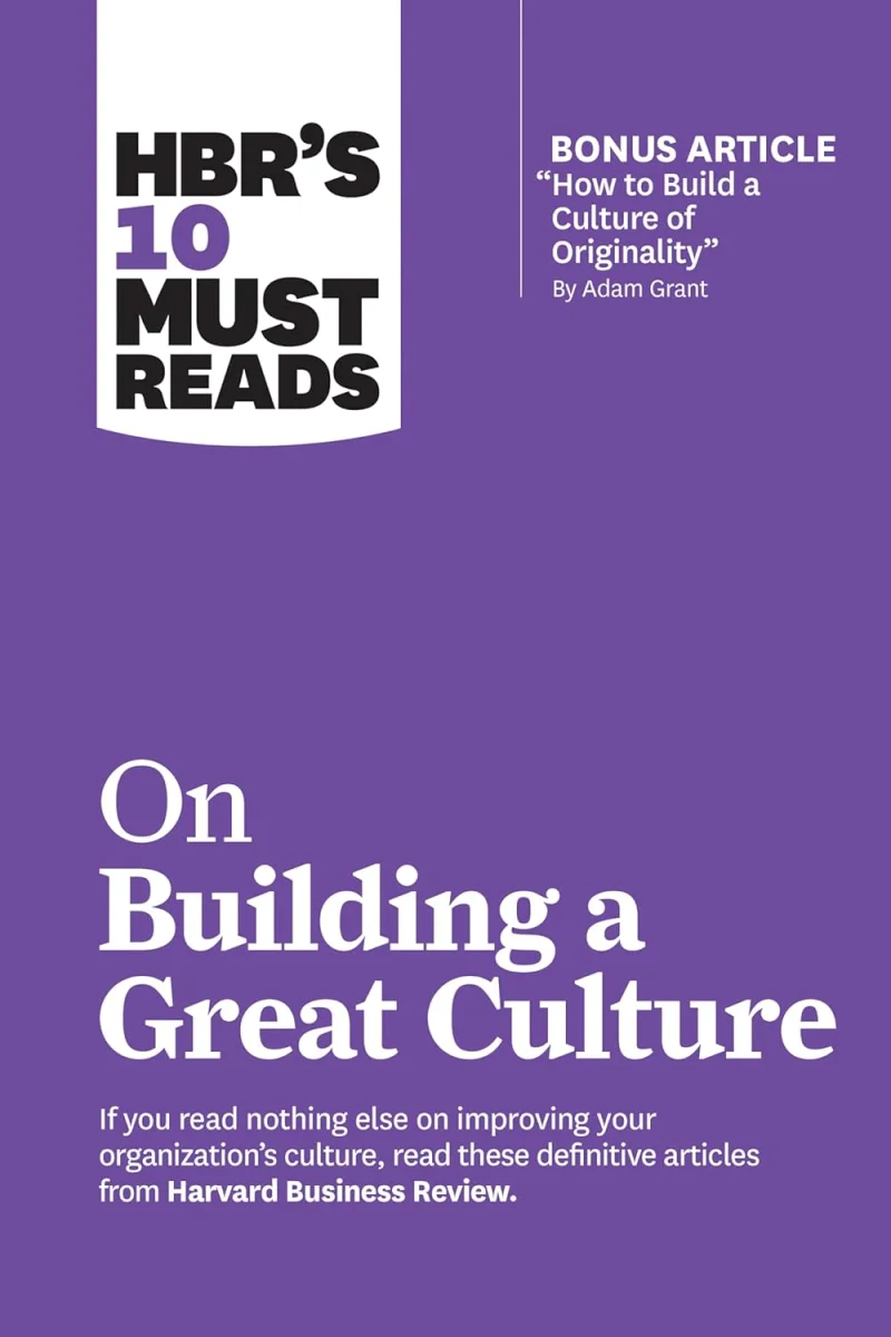 HBR’s 10 Must Reads on Building a Great Culture