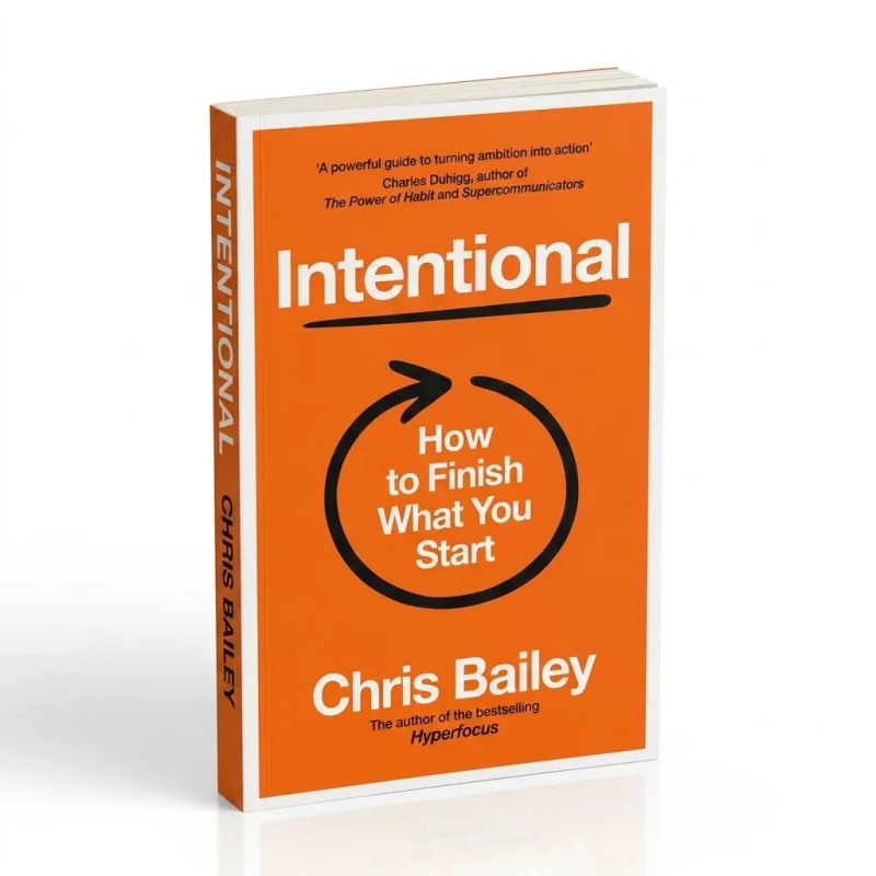 Intentional: How to Finish What You Start