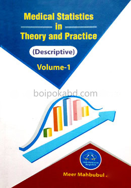 Medical Statistics In Theory And Practice (Descriptive) - Volume 1