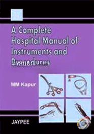 A Complete Manual of Instruments and Procedures for Medical Students Hospitals and Nursing Homes (Paperback)