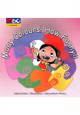 Many Colours! How Funny!!