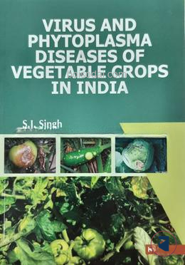 Virus and Phytoplasma Diseases of Vegetable Crops of India
