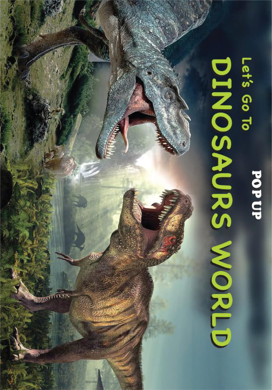 let's Go To Dinosaurs World (Pop Up)