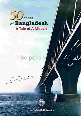 50 Years of Bangladesh A Tale of A Miracle