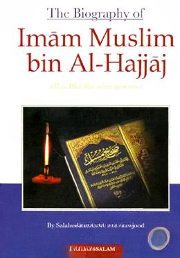 The Biography of Imam Muslim Bin Al