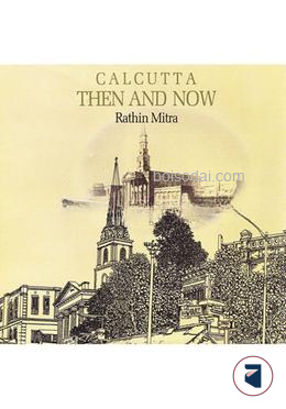 Calcutta Then And Now