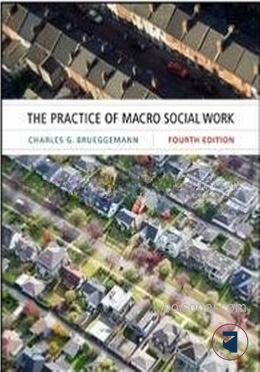 The Practice of Macro Social Work