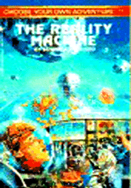 The Reality Machine (Choose Your Own Adventure No. 142)