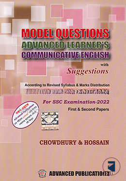 Model Questions Advanced Learner's Communicative English with Suggestions For SSC Examination