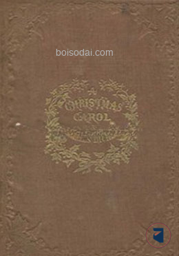 A Christmas Carol in Prose; Being a Ghost Story of Christmas