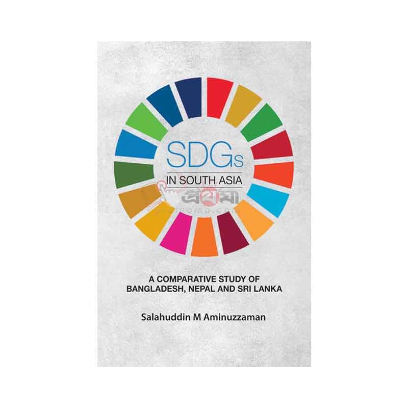 SDGs in South Asia : A Comparative Study of Bangladesh, Nepal and Sri Lanka