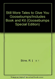 Still More Tales to Give You Goosebumps Includes Book and Kit