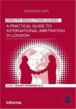 A Practical Guide to International Arbitration in London