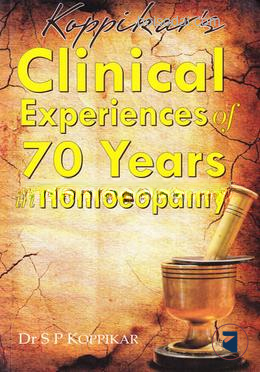 Clinical Experiences of 70 Years in Homoeopathy