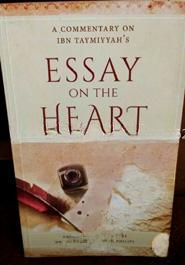 A COMMENTARY ON IBN TAYMIYYAH ESSAY ON THE HEART