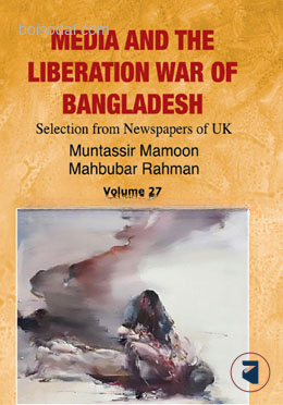 Media And The Liberation War Of Bangladesh (Volum
