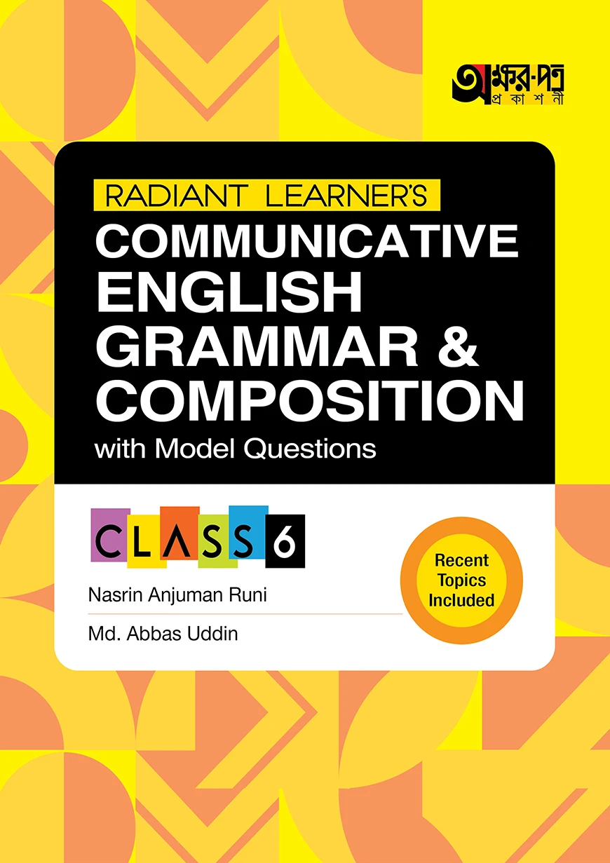 Akkharpatra Radiant Learner's Communicative English Grammar & Composition With Model Questions - Class 6