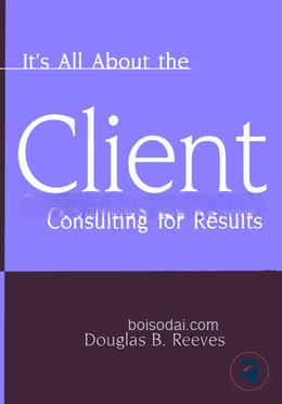 Its All About the Client Consulting For Results