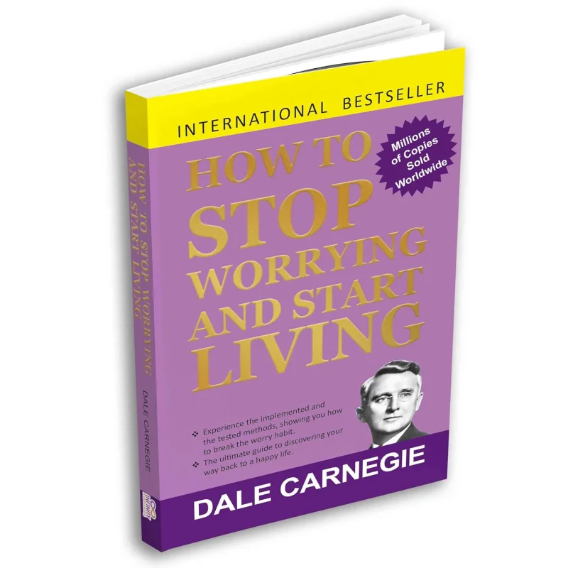 HOW TO STOP WORRYING AND START LIVING